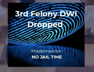 Third Felony DWI dropped