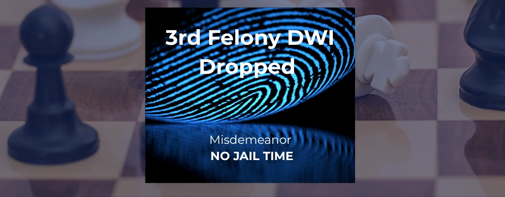 Third Felony DWI dropped