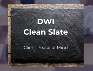 A Clean Slate and Peace of Mind for Our DWI Client