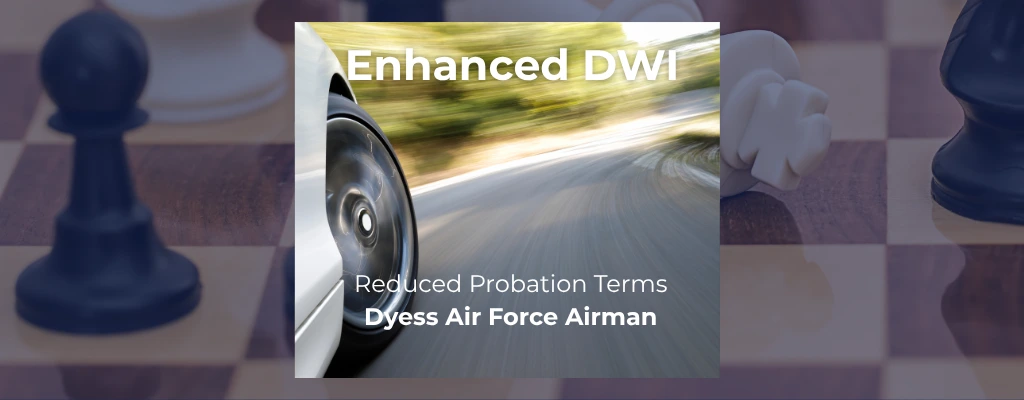DWI Reduced Probation for Dyess AFB Airman