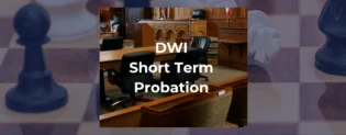 SHort Term Probation for DWI case