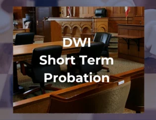 SHort Term Probation for DWI case