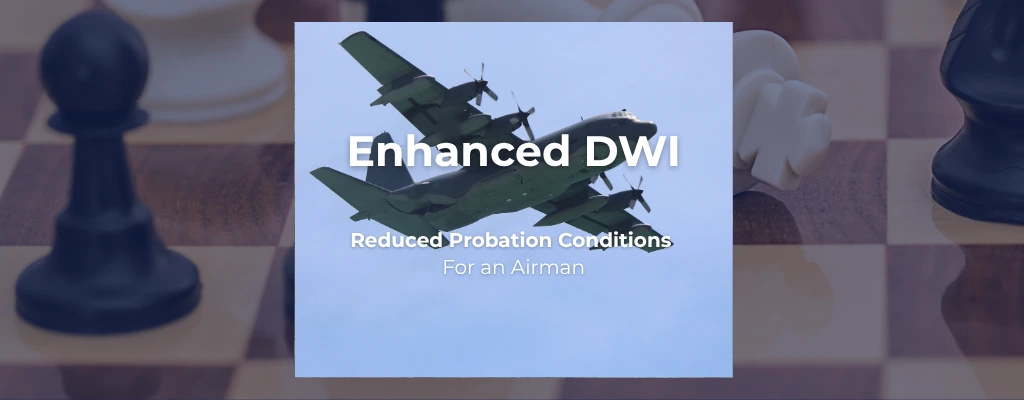 Enhanced DWI Charge for Dyess AFB Airman