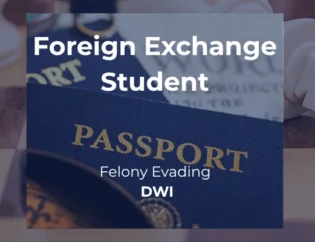 Foreign Exchange Student DWI Felony Evading police